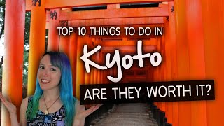 Top 10 Things To Do In Kyoto - Are They Worth It?