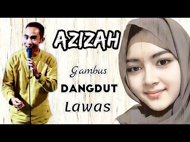 AZIZAH (Cover) Fuad Athos |•| AJIBAH Music #gambusindonesia #arabicmusic #gambusmelayu #cover class=