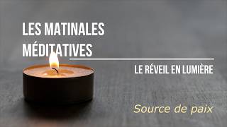 Les Matinales Méditatives - Source de paix
