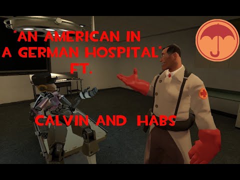 An American in a German Hospital (Based on a Calvin and Habs Video)