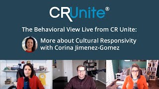 The Behavioral View Live from CR Unite: More about Cultural Responsivity with Corina Jimenez-Gomez