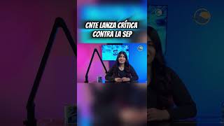 CNTE arremete contra la SEP por calendario escolar #CNTE #SEP #México #shortsfeed