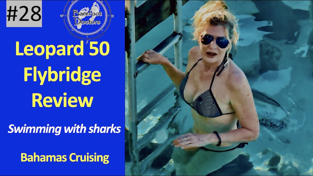 #28. Leopard 50 Flybridge Review - is performance impaired? Swimming with 6 foot sharks in Bahama.