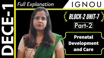 DECE-1 Block-2 Unit-7 Part-2 Prenatal Development and Care | Full Explanation | IGNOU