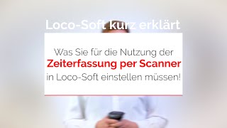 Was Sie für die Nutzung der Zeiterfassung per Scanner in Loco-Soft einstellen müssen! screenshot 5