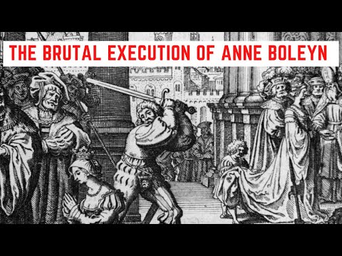 The BRUTAL Execution Of Anne Boleyn - Henry VIII&rsquo;s Second Queen