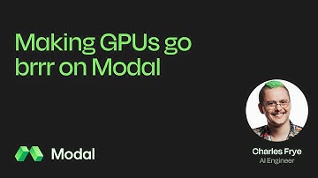 Making GPUs go brrr on Modal