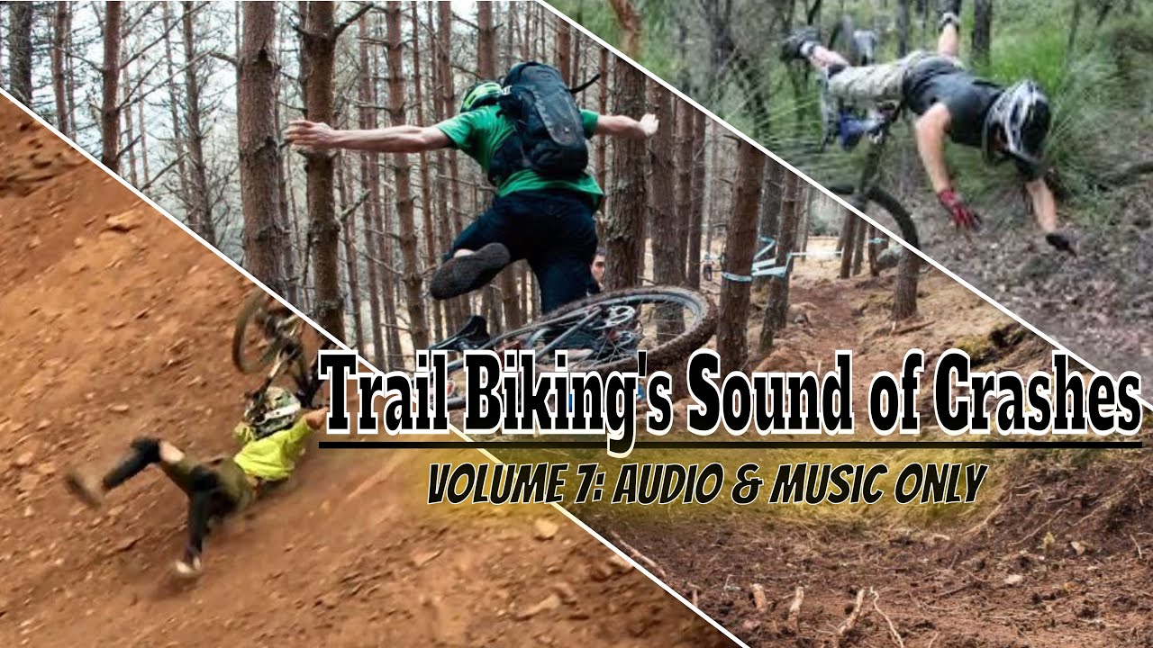 Trail Biking's Sound of Crashes: Volume 7 (Audio& Music Only)