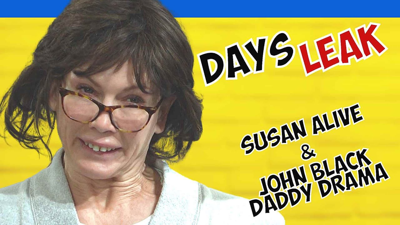 Days of our Lives Shocking Episode Leak Susan's Alive & John Black Days of our Lives Shocking Episode Leak Susan's Alive & John Black