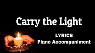 Video thumbnail of "Carry The Light Lyrics | Piano | Accompaniment | Minus One"