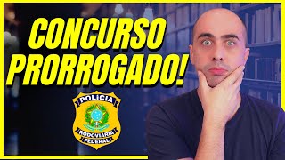 URGENTE - Concurso da PRF prorrogado! E agora?