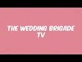 Welcome To The Wedding Brigade | Channel Trailer