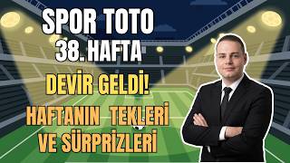 38. Hafta Spor Toto Tahminleri | DEVİR GELDİ! HAFTANIN TEKLERİ VE SÜRPRİZLERİ