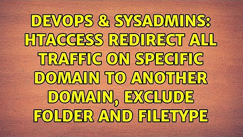 htaccess redirect all traffic on specific domain to another domain, exclude folder and filetype