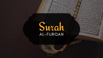 Surah 25: Al-Furqan | سورة الفرقان كاملة | The Criterion Between Truth & Falsehood | Day 25