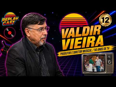 50 YEARS IN TV, VALDIR VIEIRA (PRODUCER AND MUSICAL DIRECTOR) | REPLAYCAST PODCAST #12