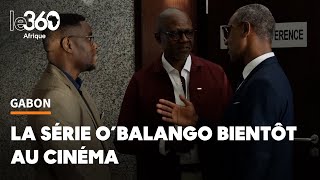 Gabon: la série O’balango bientôt adaptée au cinéma