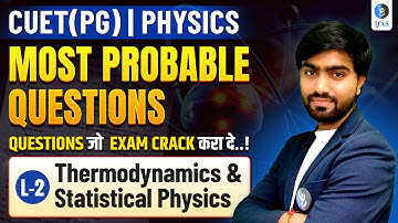 Statistical Physics & Thermodynamics CUET PG Physics 2025 | Most probable Questions | L-2