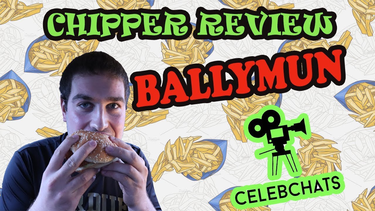 Ballymun Chipper Review CelebChats! YouTube
