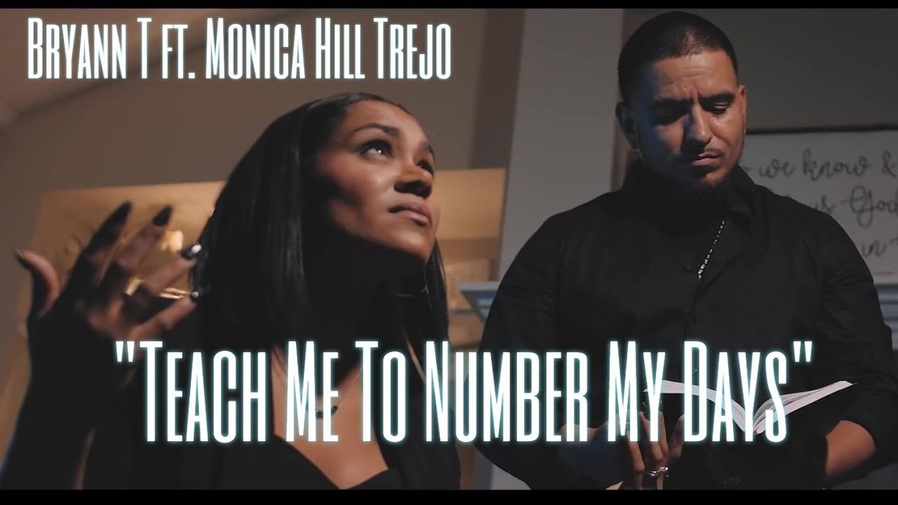 Christian Rap Bryann T Teach Me To Number My Days Ft Monica Hill Christian rap bryann t teach me to number my days ft monica hill