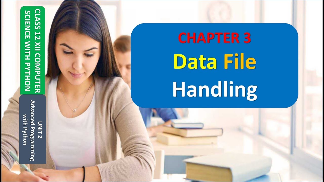 CLASS 12 XII COMPUTER SCIENCE UNIT 2 CHAPTER 3 FILE HANDLING IN PYTHON ...
