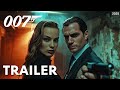 Bond 26 - FIRST TEASER TRAILER (2024) | Henry Cavil, Margot Robbie | Universal pictures