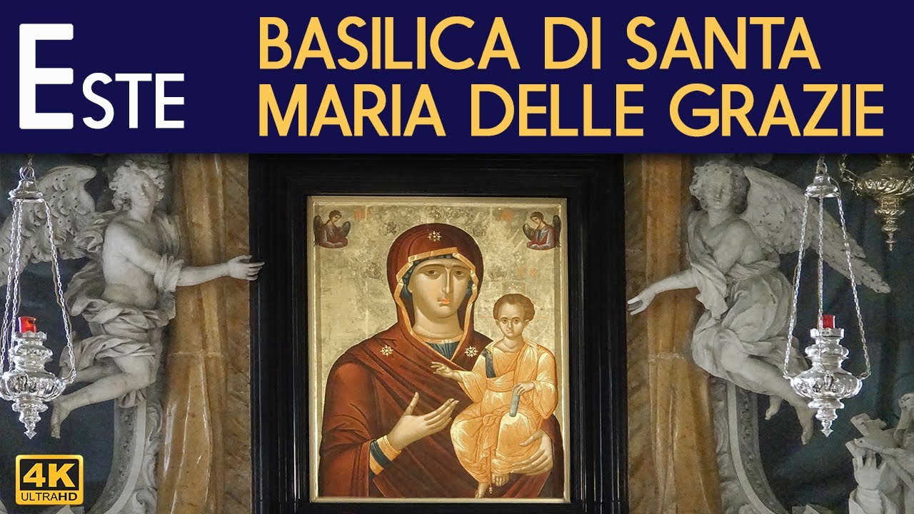 ESTE - Базилика Санта-Мария-делле-Грацие