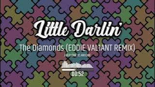 Little Darlin' The Diamonds (EDDIE VAL1ANT REMIX)