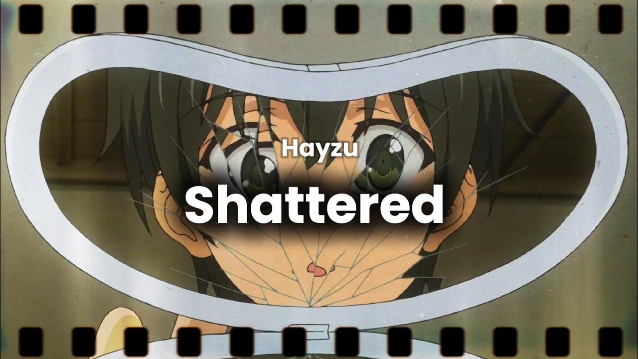 Hayzu - Shattered (Lyrics) - YouTube
