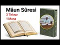 Mâun Suresi 3 tekrar 1 mana ile..