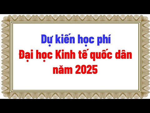 Dự kiến học phí Đại học Kinh tế quốc dân 2025 - youtube
