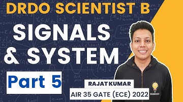 DRDO Scientist B Previous Year Paper | Signal & System | Part-5 | Rajat Kumar AIR 35 GATE 2022