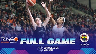 Tango Bourges Basket v Fenerbahce Alagoz Holding | Full Basketball Game | EuroLeague Women 2022
