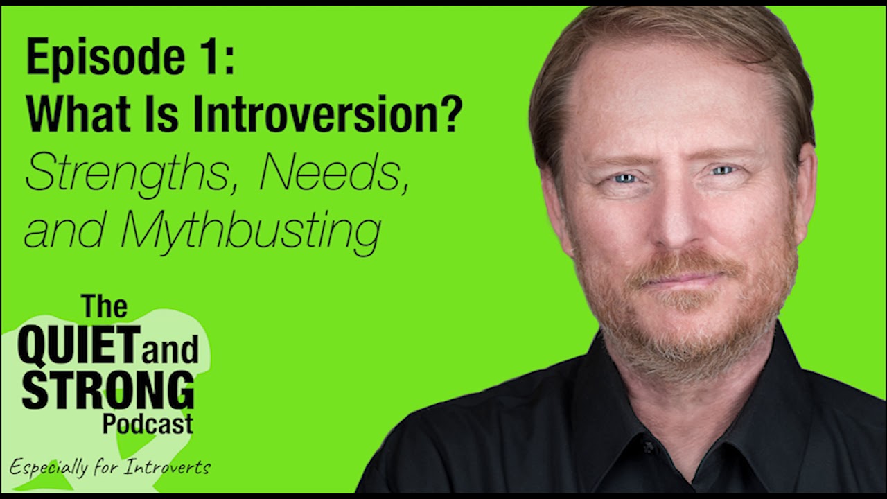 Podcast Ep. 1 - What is introversion? Strengths, Needs, and Mythbusting.