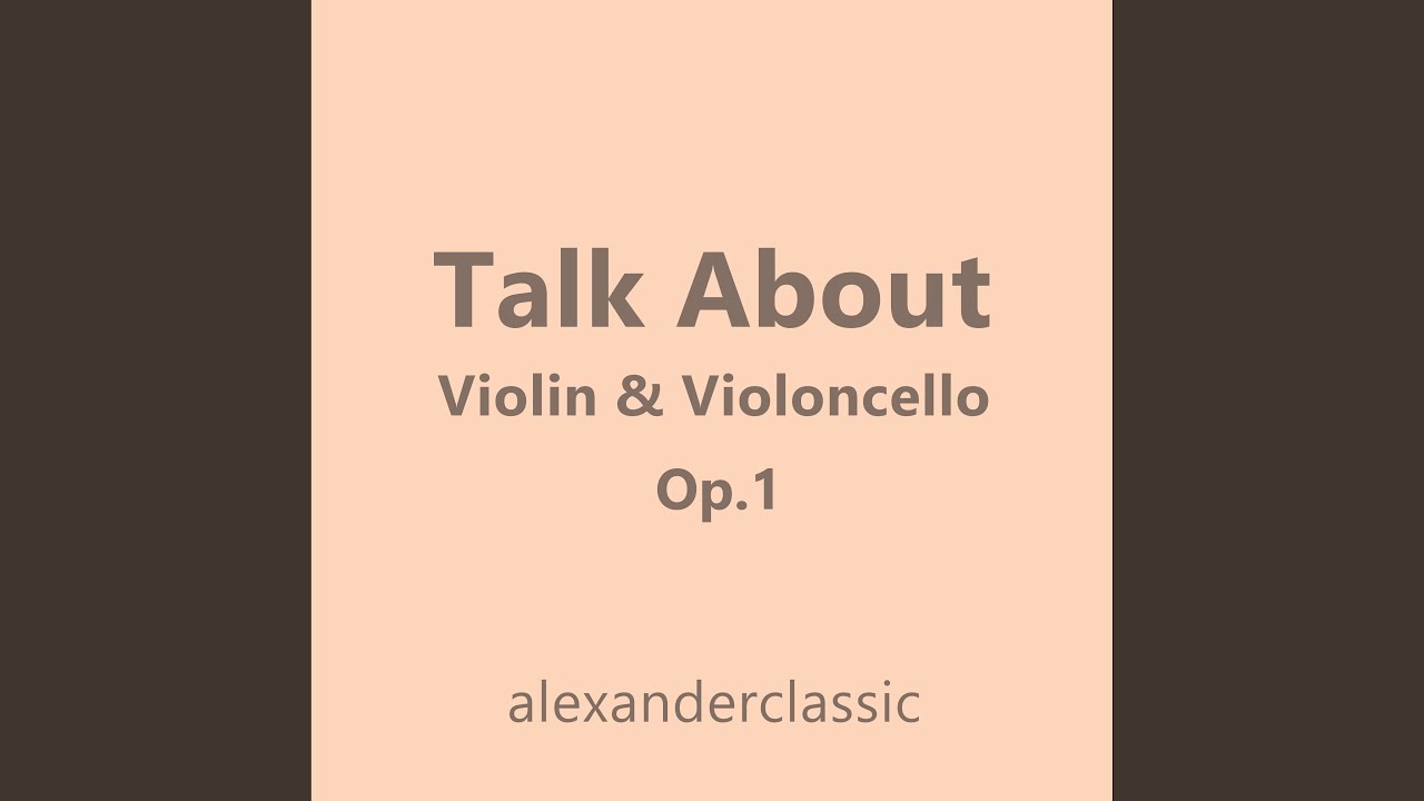 Talk About, Op. 1 (Violin & Violoncello)