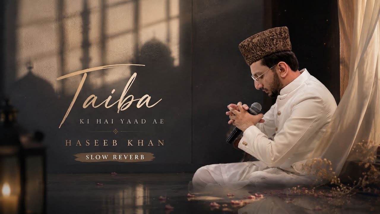 Taiba Ki Hai Yaad Aae ﷺ | Haseeb Khan | Slow & Reverb | Rooh Flow adlı videoyu YouTube'da izle Taiba Ki Hai Yaad Aae ﷺ | Haseeb Khan | Slow & Reverb | Rooh Flow adlı videoyu YouTube'da izle