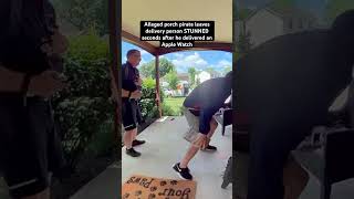 Alleged porch pirate leaves delivery person stunned seconds after he delivered an Apple Watch