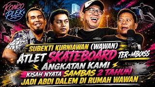 WAWAN BEKTI : JUARA SKATE TINGKAT PROVINSI HINGGA PERNAH DIBEGAL DEPAN SEKOLAH⁉️KONCOPLEK [EPS.4]