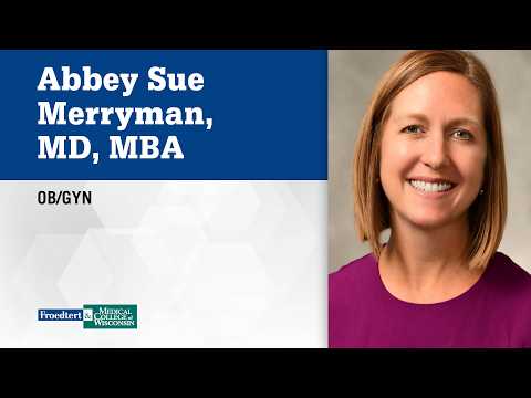 Dr. Abbey Sue Merryman, obstetrician/gynecologist - video from Froedtert Health