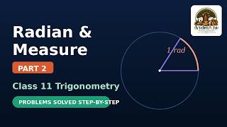 1. Radian and Measure Class 11 | Part 2 | Trigonometry Problems Solved