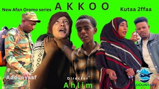 AKKOO Kutaa 2ffaa Diraaamaa Afaan Oromoo Haaraa 2026 _-_New Afan Oromo series episode 2 Harmee