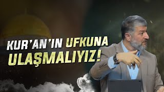 Kuranın Ufkuna Ulaşmalıyız