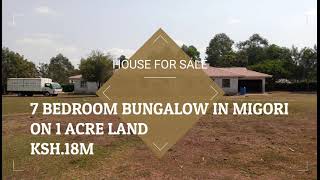 7 Bedroom Bungalow house for sale Migori Ksh 18M