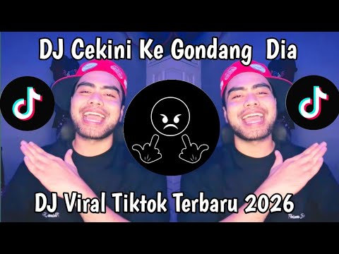 DJ CIKINI KE GONDANG DIA KU JADI BEGINI GARA GARA DIA VIRAL VELOCITY TIKTOK TERBARU 2026