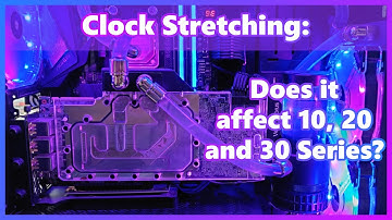 Does Clock Stretching affect 10, 20 and 30 Series GPUs?