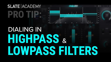 Pro Tip: Dialing in Highpass and Lowpass Filters | Slate Academy