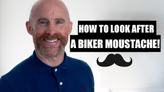 How to look after a BIKER MOUSTACHE!