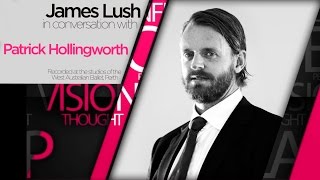 James Lush in conversation with Patrick Hollingworth