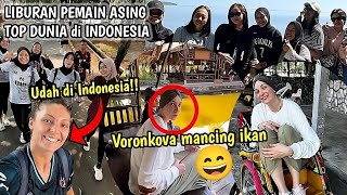 Momen Yang Dinantikan!! Irina Voronkova Liburan Bareng Tim | Kara Bajema Tiba di Indonesia