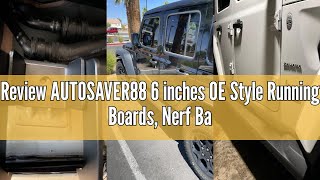Match Highlights Review AUTOSAVER88 6 inches OE Style Running Boards, Nerf Bars, Side Steps Compatible for 2018-2025